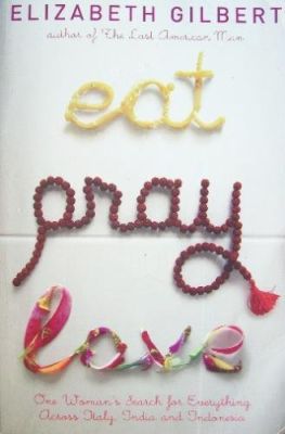 Eat, Pray, Love by Elizabeth Gilbert (2006-02-16) Paperback – January 1, 1830 by Elizabeth Gilbert (Author) book cover (1)