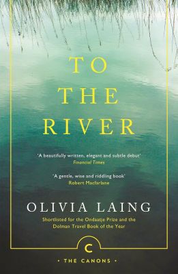 to the river olivia laing book cover