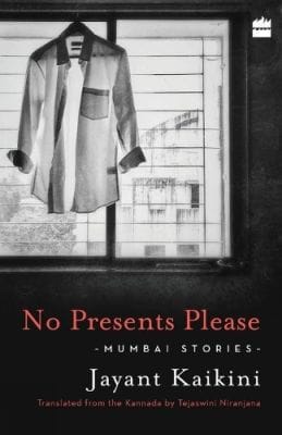 No-Presents-Please-Mumbai-Stories-Paperback---December-5-2017-by-Jayant-Kaikini-Author-Tejaswini-Niranjana-Author-1